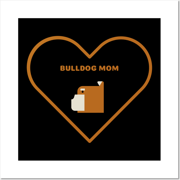 Bulldog Mom Wall Art by Art By Mojo